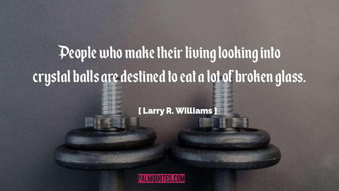 Pinkwater Glass quotes by Larry R. Williams