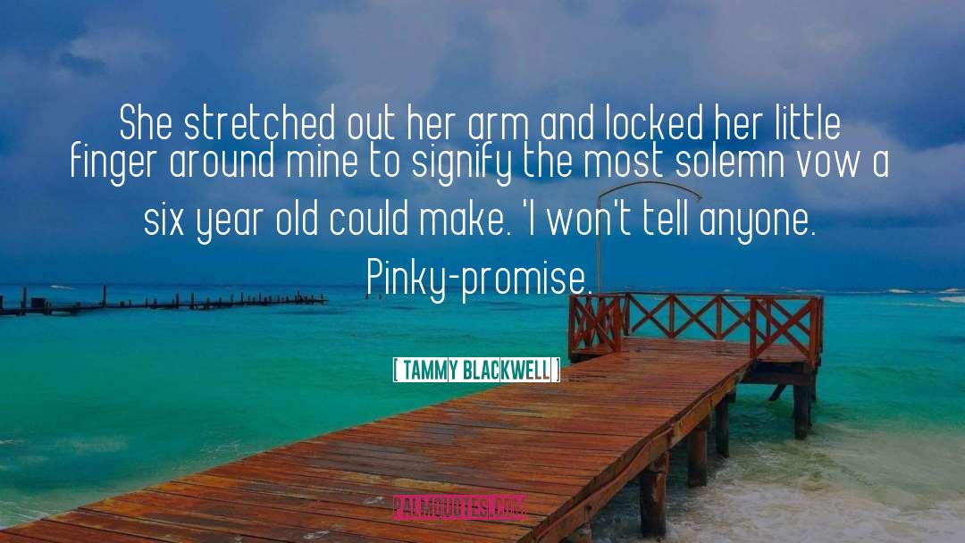 Pinky Promise quotes by Tammy Blackwell
