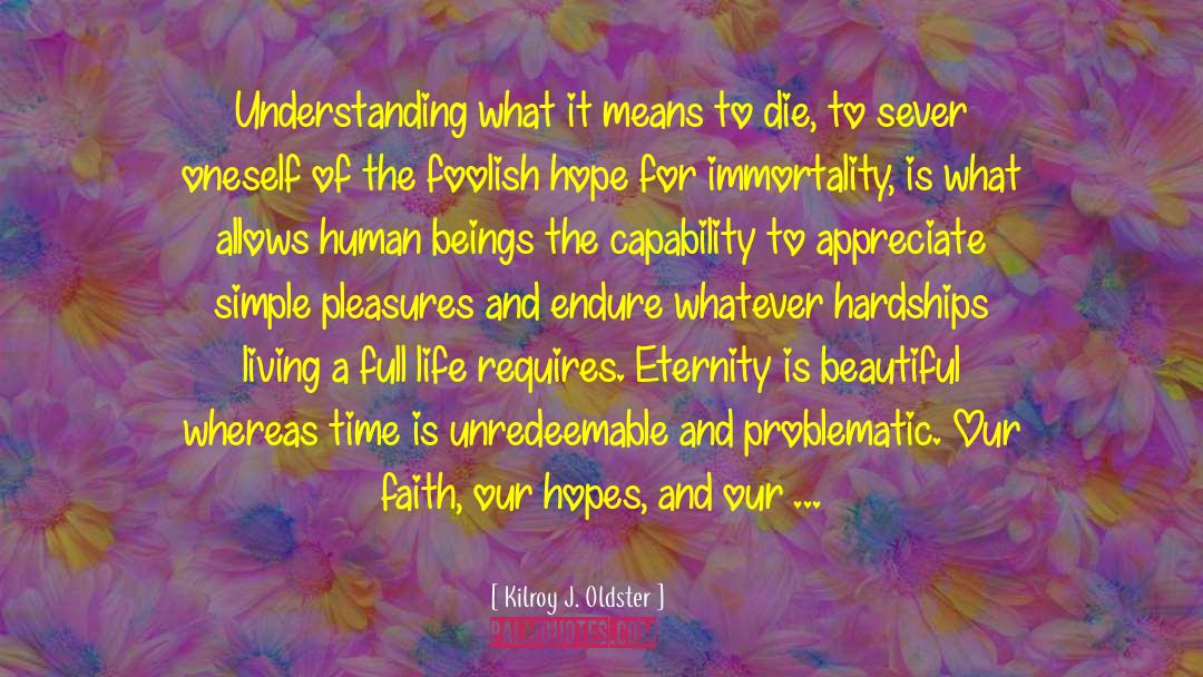 Pinnacle Of Hope quotes by Kilroy J. Oldster