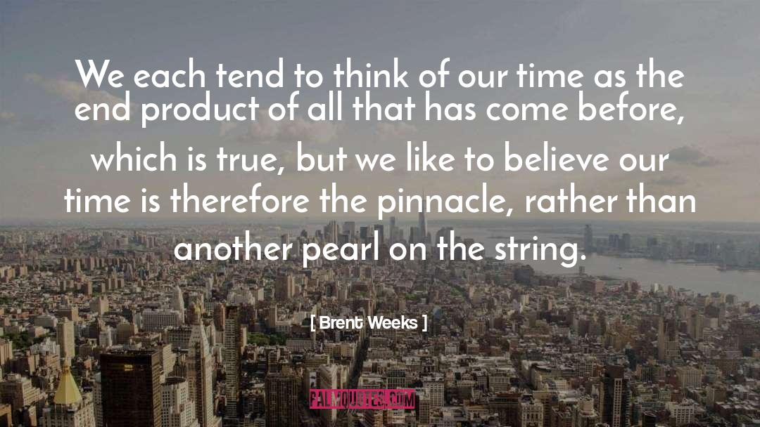 Pinnacle quotes by Brent Weeks