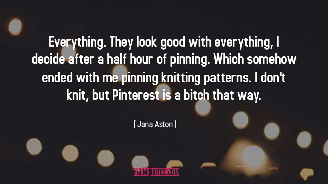 Pinning quotes by Jana Aston