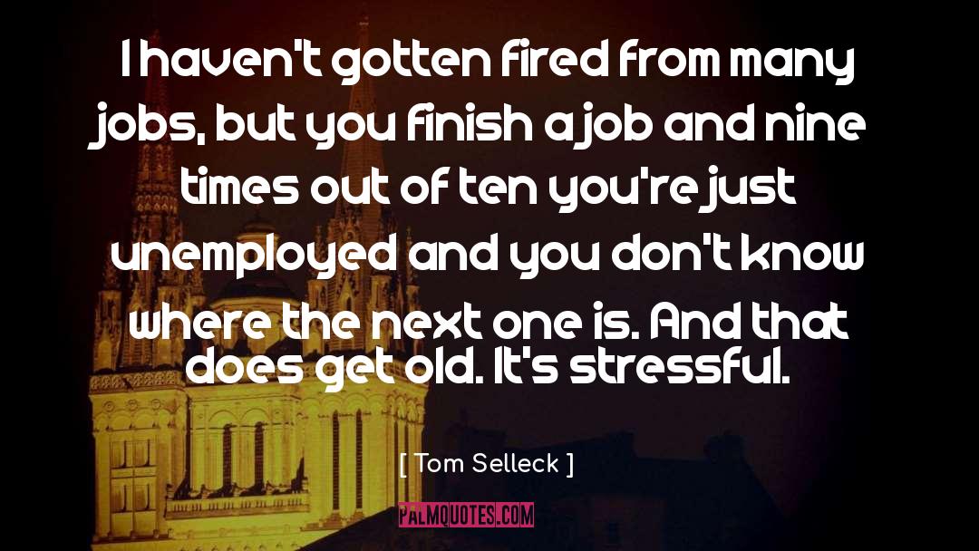 Pinter Old Times quotes by Tom Selleck
