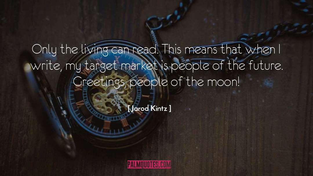 Pioneer Of The Future quotes by Jarod Kintz