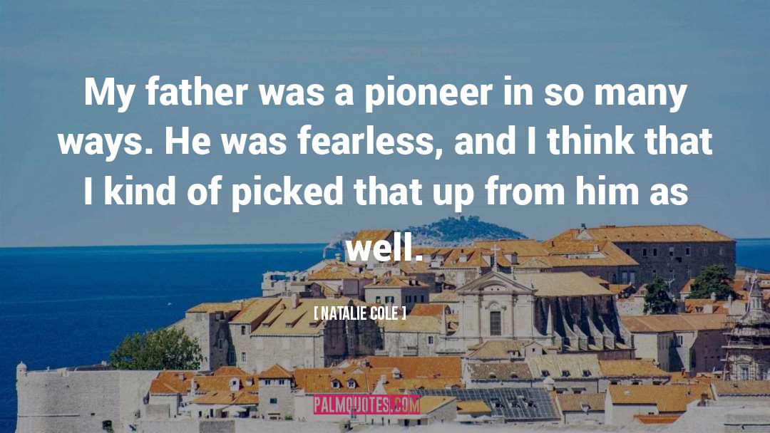 Pioneer quotes by Natalie Cole