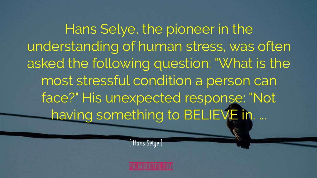 Pioneer Trek quotes by Hans Selye