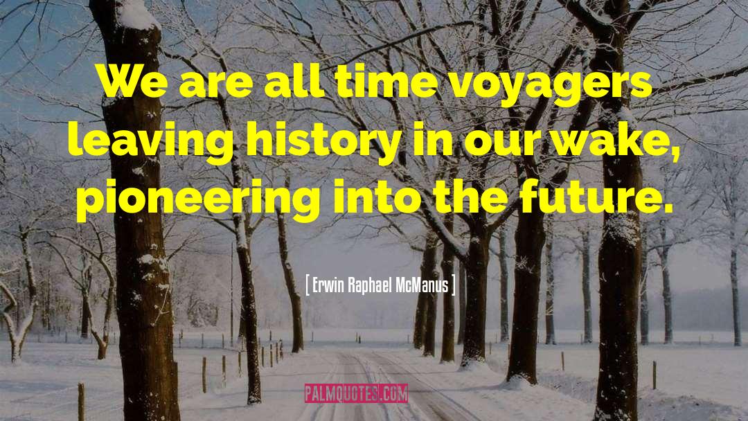 Pioneering quotes by Erwin Raphael McManus