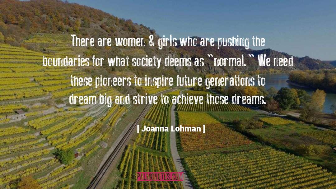 Pioneers quotes by Joanna Lohman