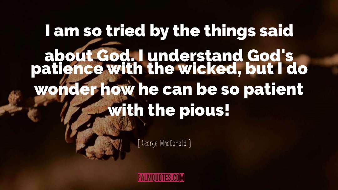 Pious quotes by George MacDonald