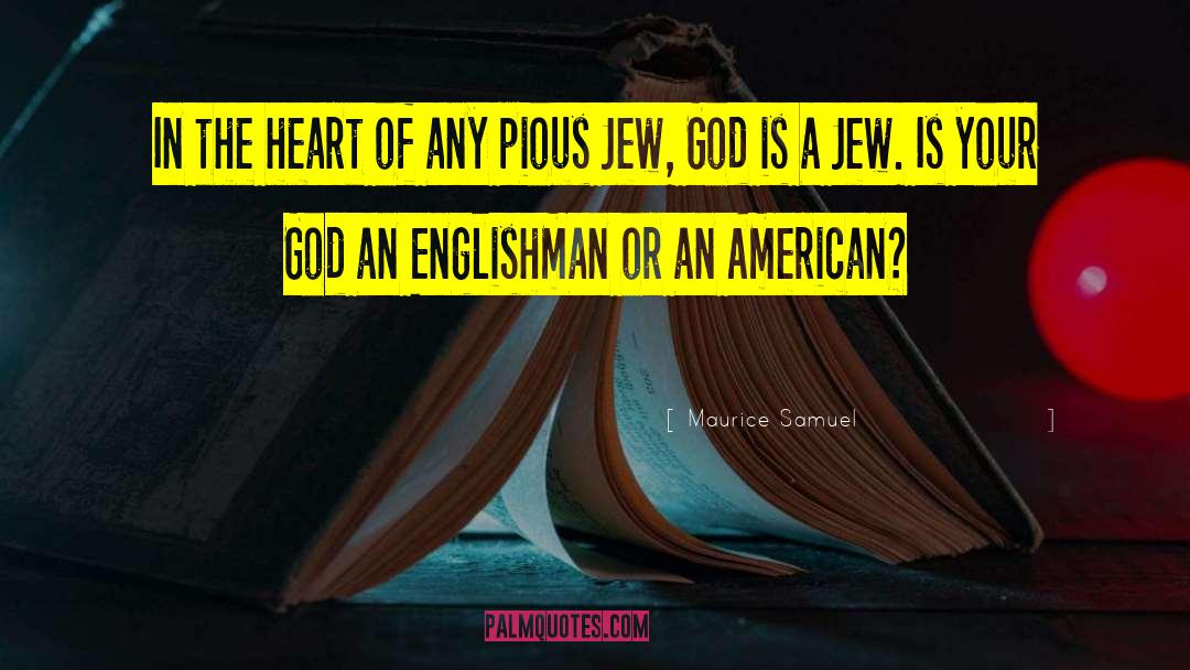 Pious quotes by Maurice Samuel