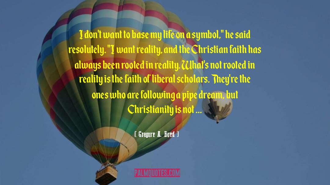 Pipe Dream quotes by Gregory A. Boyd