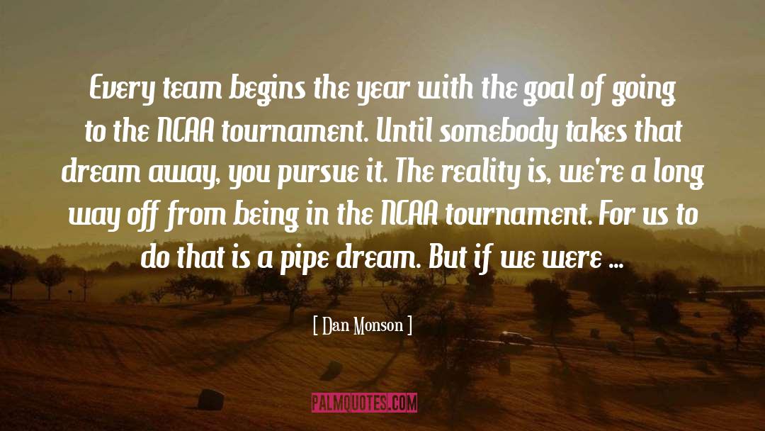 Pipe Dream quotes by Dan Monson