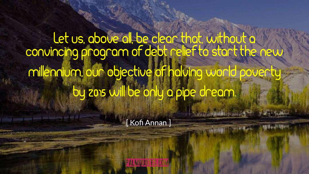 Pipe Dream quotes by Kofi Annan