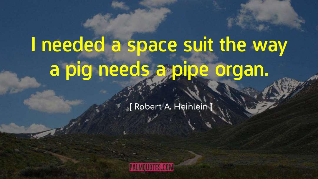 Pipe quotes by Robert A. Heinlein