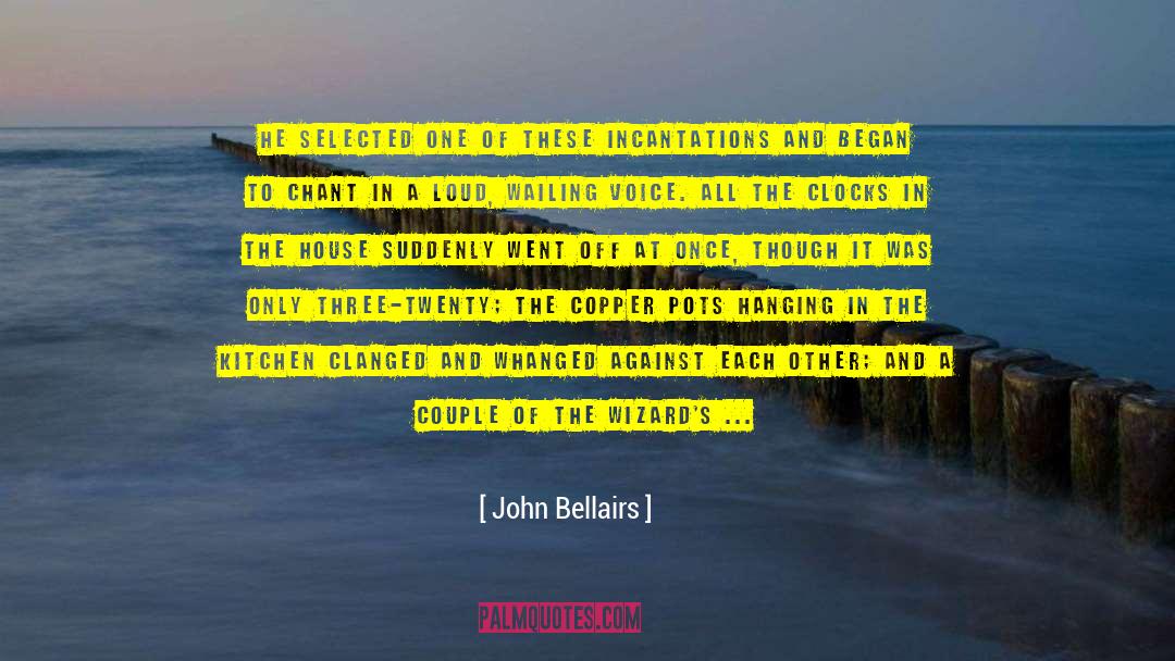 Pipe quotes by John Bellairs