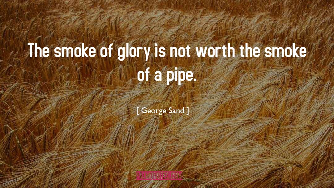 Pipe Smoke quotes by George Sand
