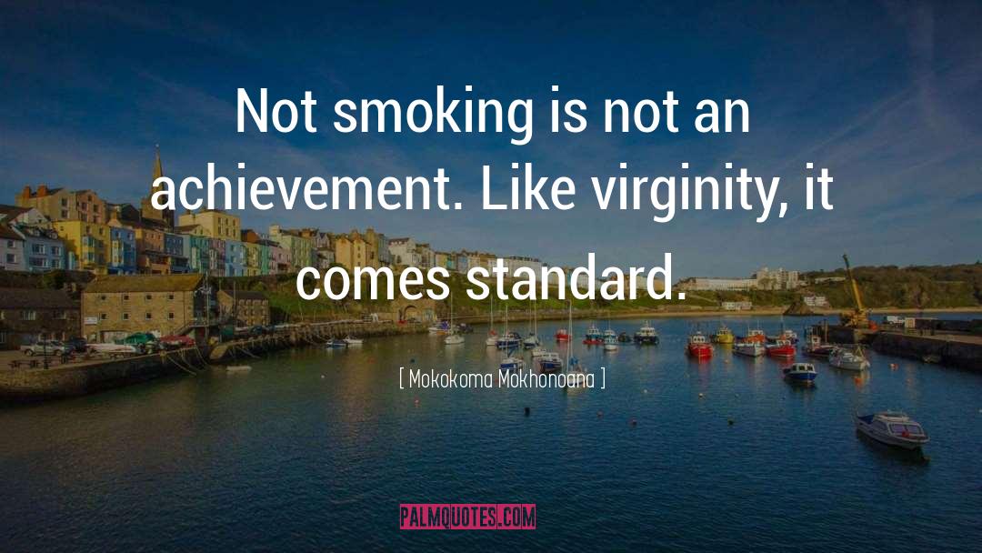 Pipe Smoking quotes by Mokokoma Mokhonoana