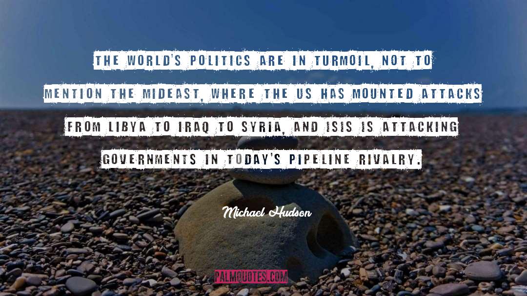 Pipeline quotes by Michael Hudson