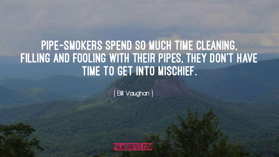 Pipes quotes by Bill Vaughan