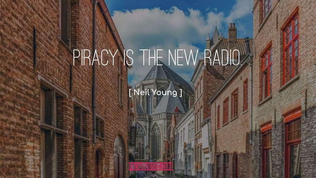 Piracy quotes by Neil Young
