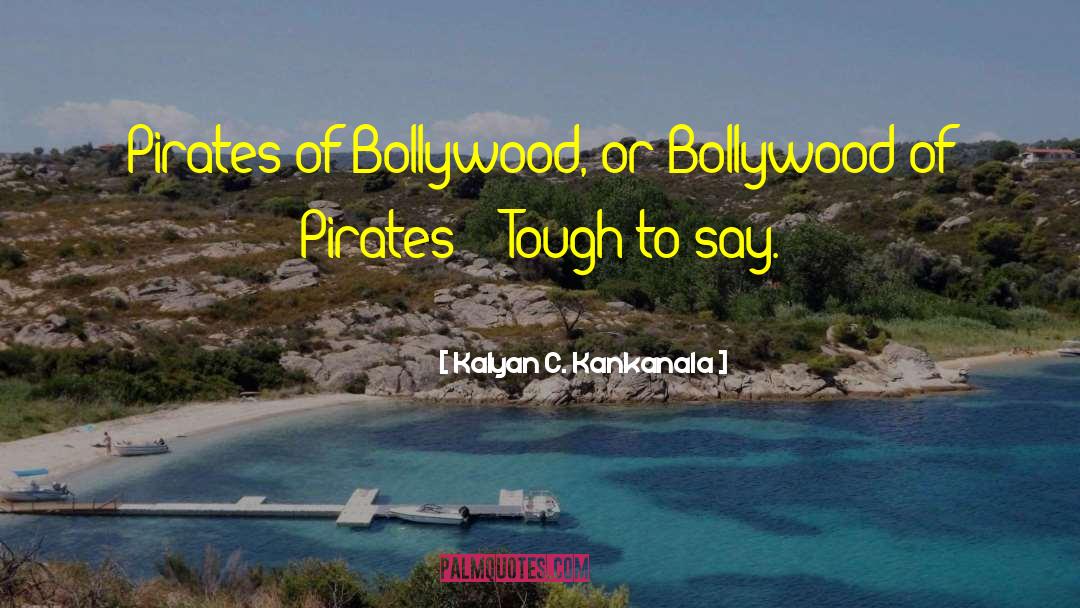 Piracy quotes by Kalyan C. Kankanala