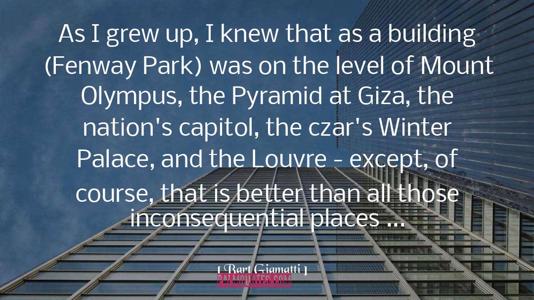 Piramidele Giza quotes by Bart Giamatti