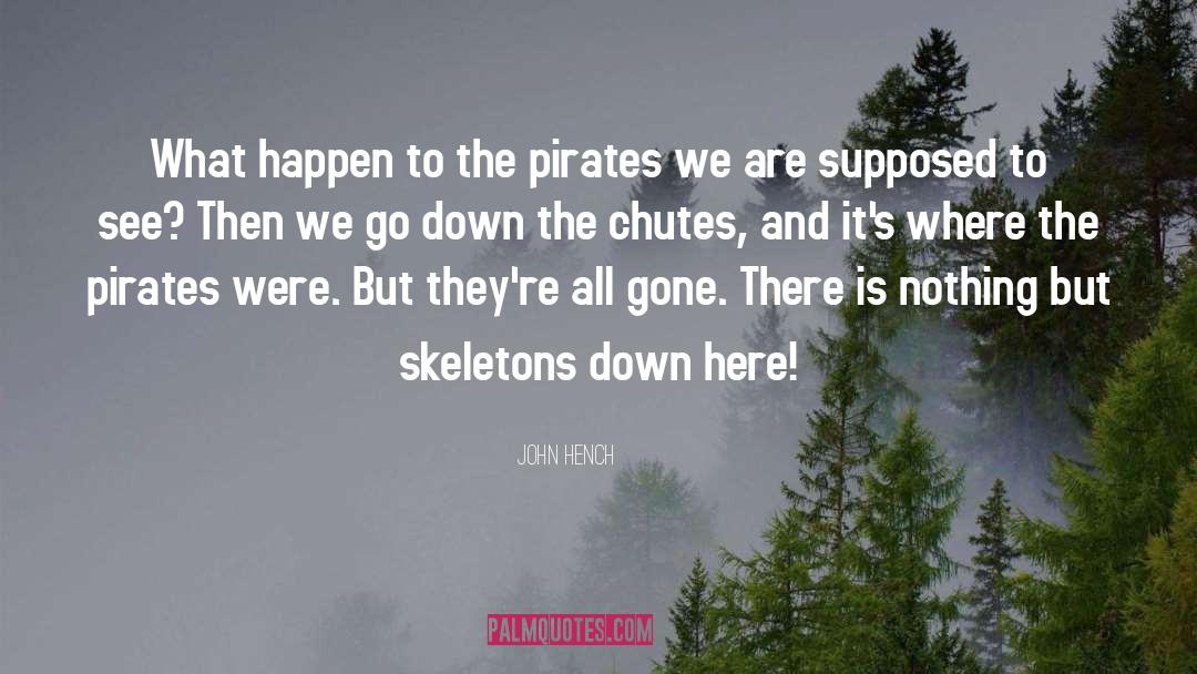 Pirate S Loot quotes by John Hench