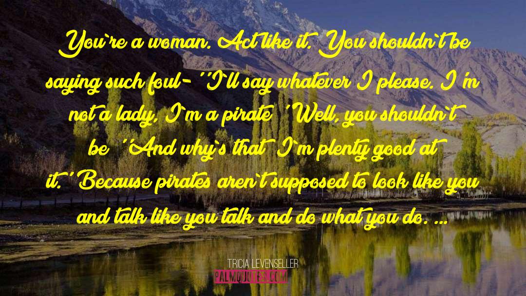 Pirate S Loot quotes by Tricia Levenseller