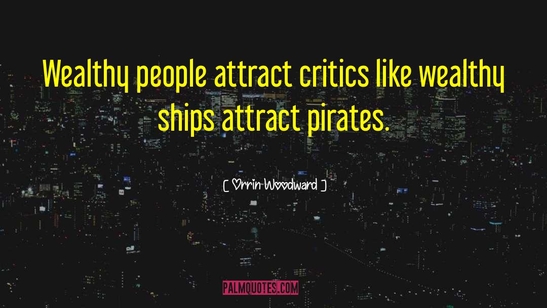 Pirate Ships quotes by Orrin Woodward