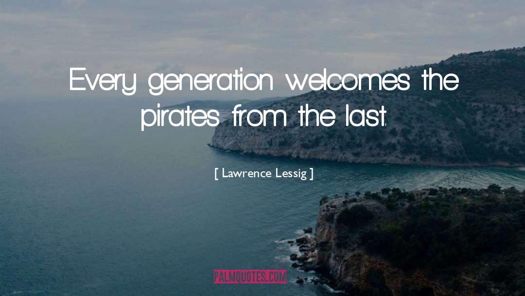 Pirates quotes by Lawrence Lessig