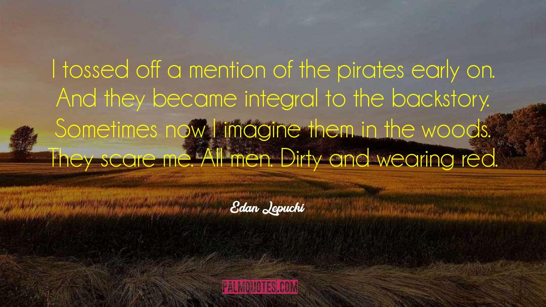 Pirates quotes by Edan Lepucki