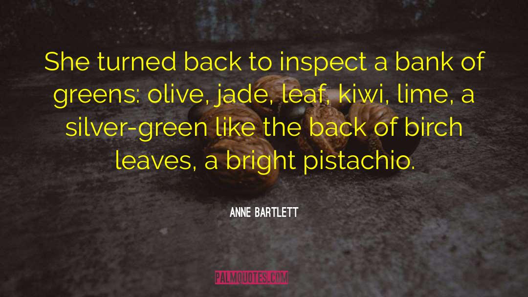 Pistachio quotes by Anne Bartlett