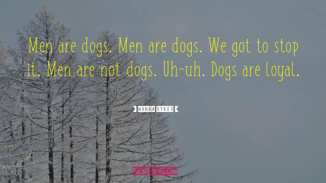 Pistachios And Dogs quotes by Wanda Sykes