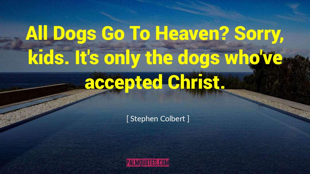 Pistachios And Dogs quotes by Stephen Colbert