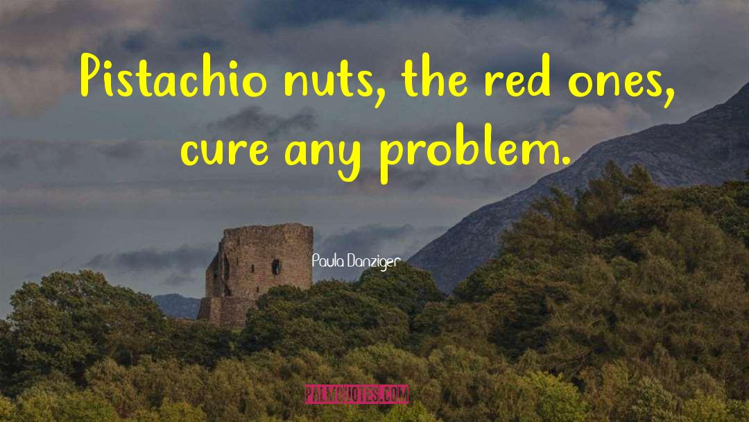 Pistachios quotes by Paula Danziger