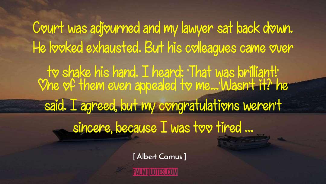 Pisted Lawyer quotes by Albert Camus