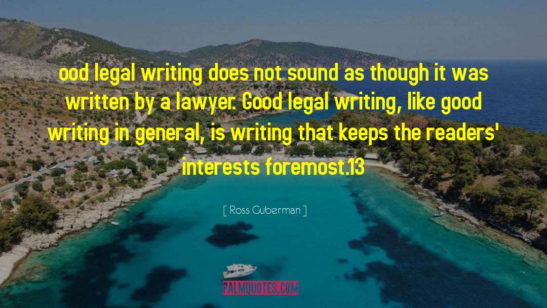 Pisted Lawyer quotes by Ross Guberman