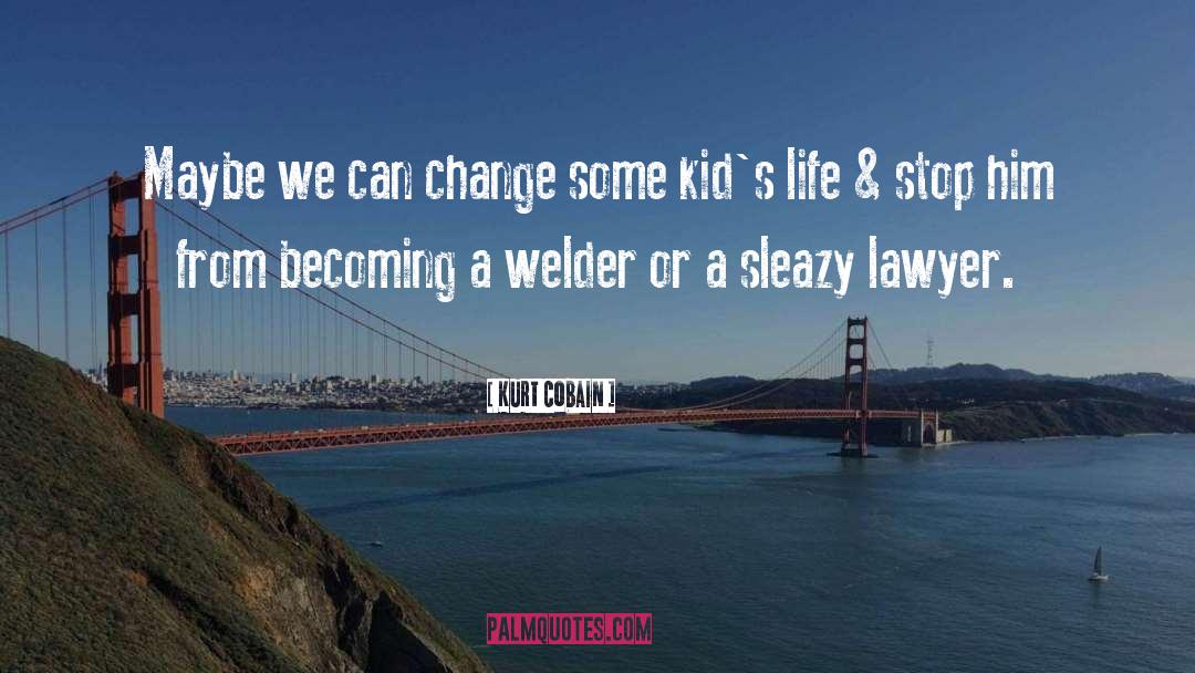 Pisted Lawyer quotes by Kurt Cobain