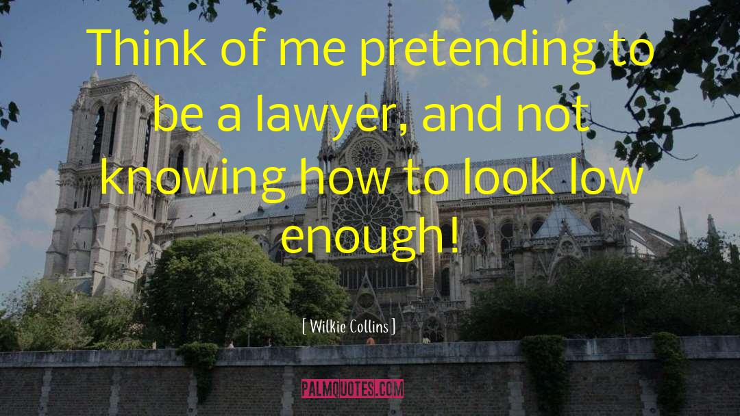 Pisted Lawyer quotes by Wilkie Collins