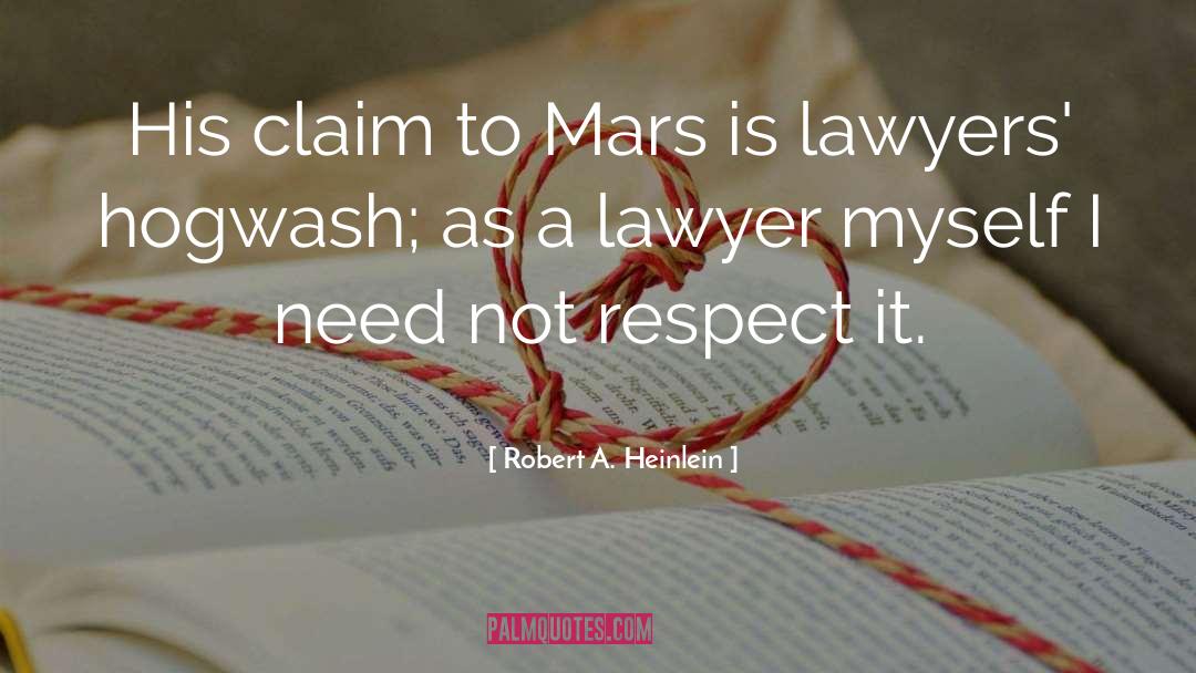 Pisted Lawyer quotes by Robert A. Heinlein