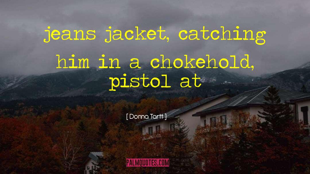 Pistol quotes by Donna Tartt