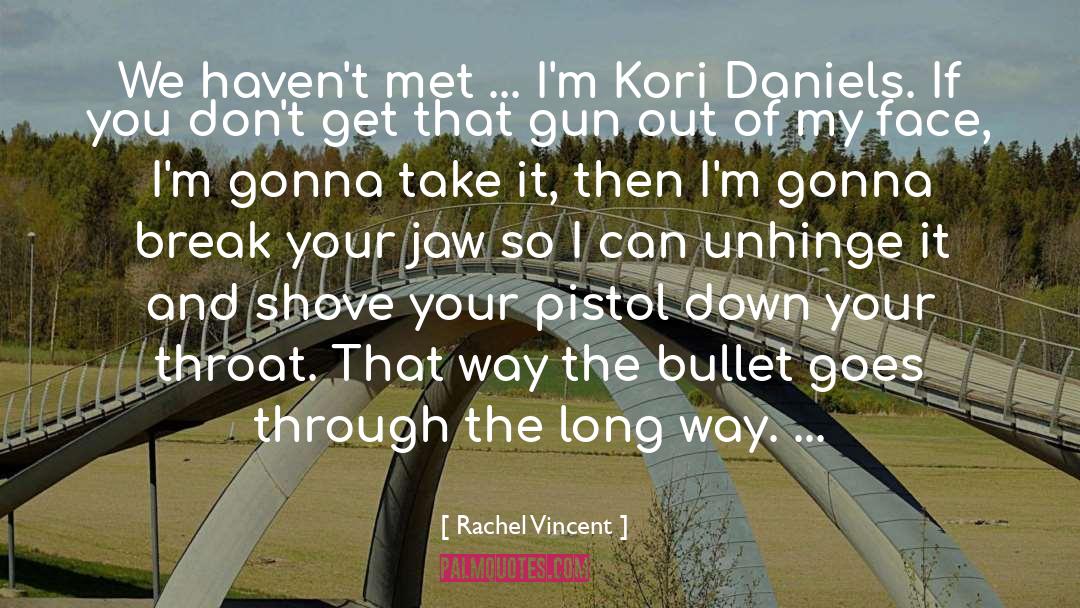 Pistol quotes by Rachel Vincent