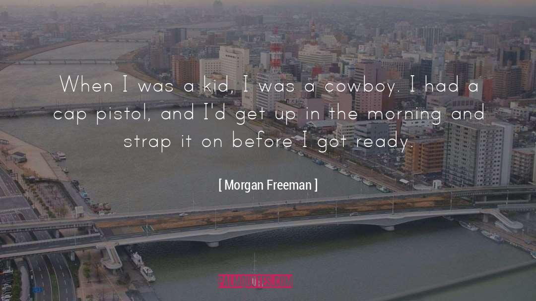 Pistols quotes by Morgan Freeman