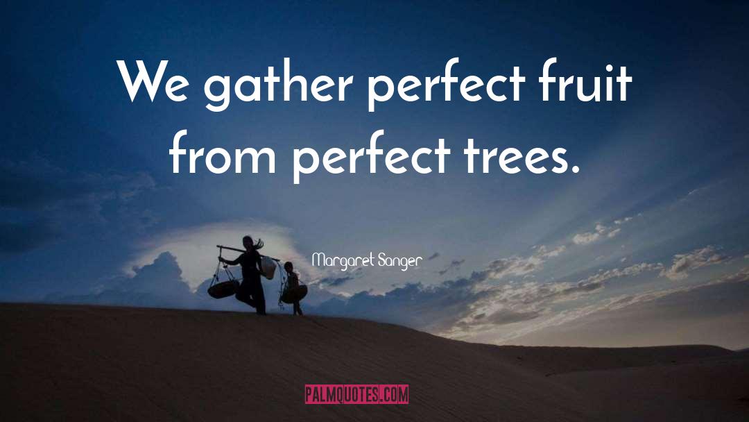 Pitanga Fruit quotes by Margaret Sanger