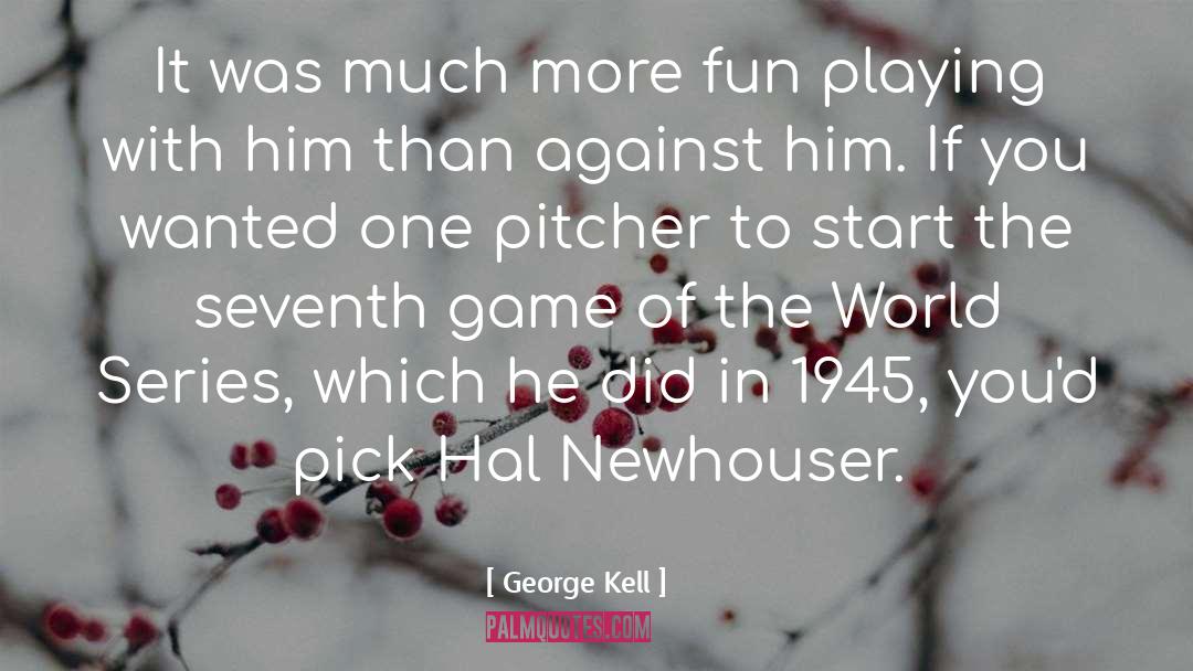 Pitcher quotes by George Kell