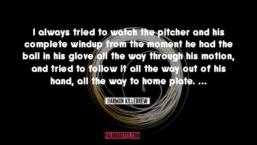 Pitcher quotes by Harmon Killebrew