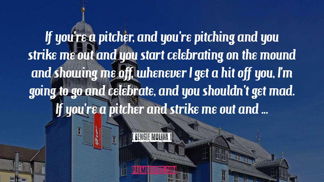 Pitching quotes by Bengie Molina