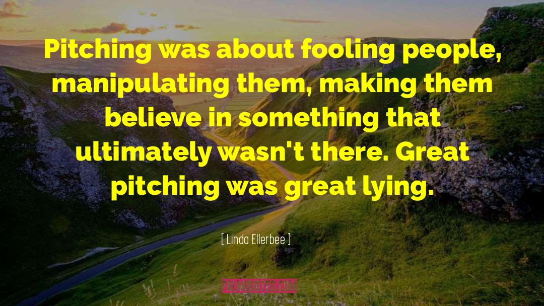 Pitching quotes by Linda Ellerbee