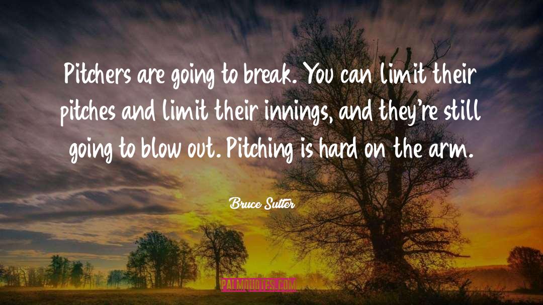 Pitching quotes by Bruce Sutter