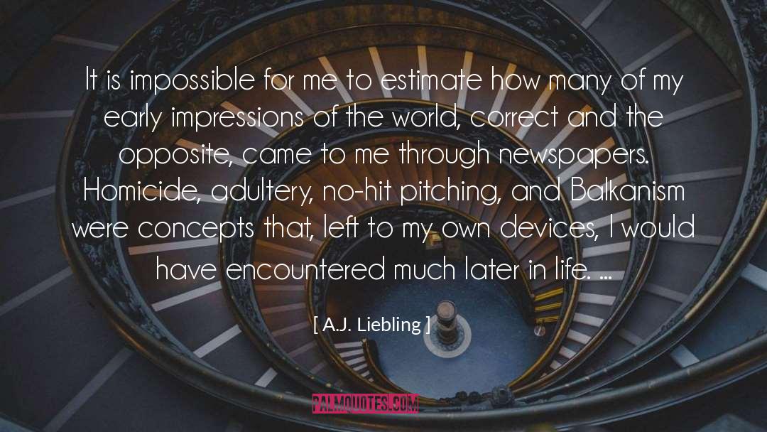Pitching quotes by A.J. Liebling