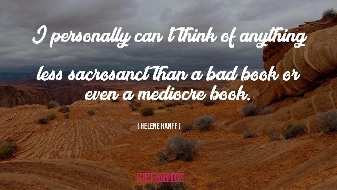 Pitfalls Of Bad Thinking quotes by Helene Hanff